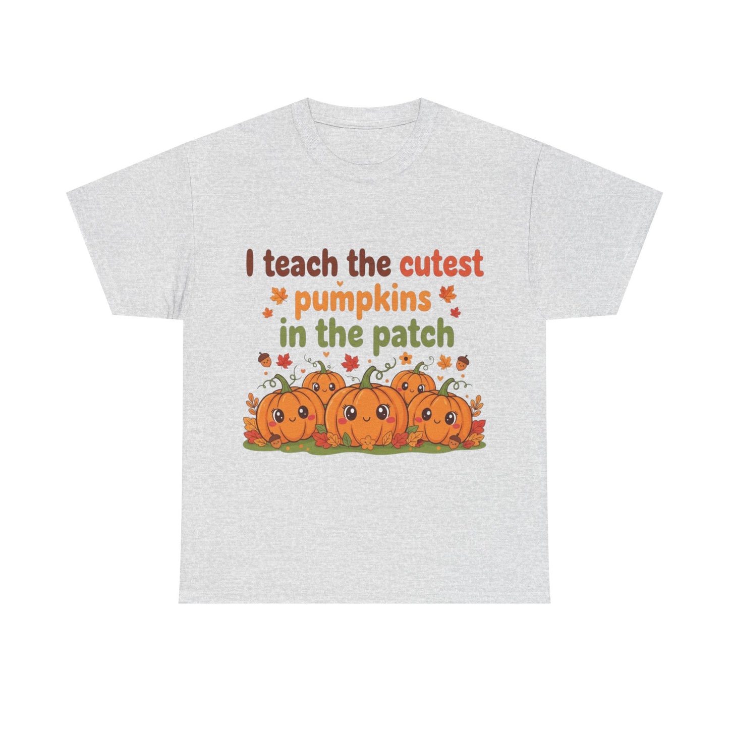 "I Teach the Cutest Pumpkins in the Patch" Teacher Tee