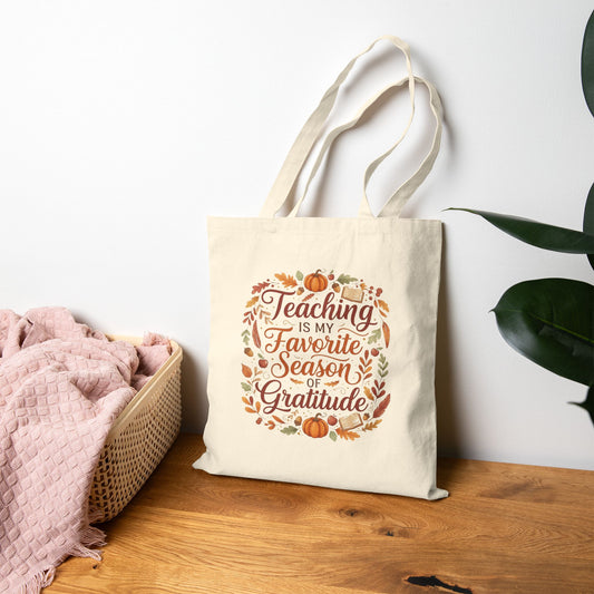 "Teaching is My Favorite Season of Gratitude" Cotton Tote Bag