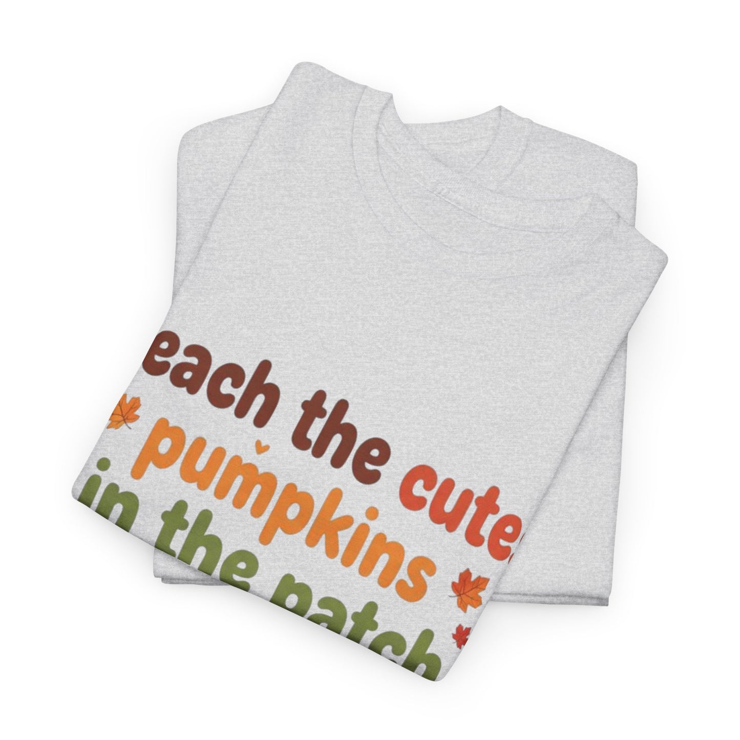 "I Teach the Cutest Pumpkins in the Patch" Teacher Tee