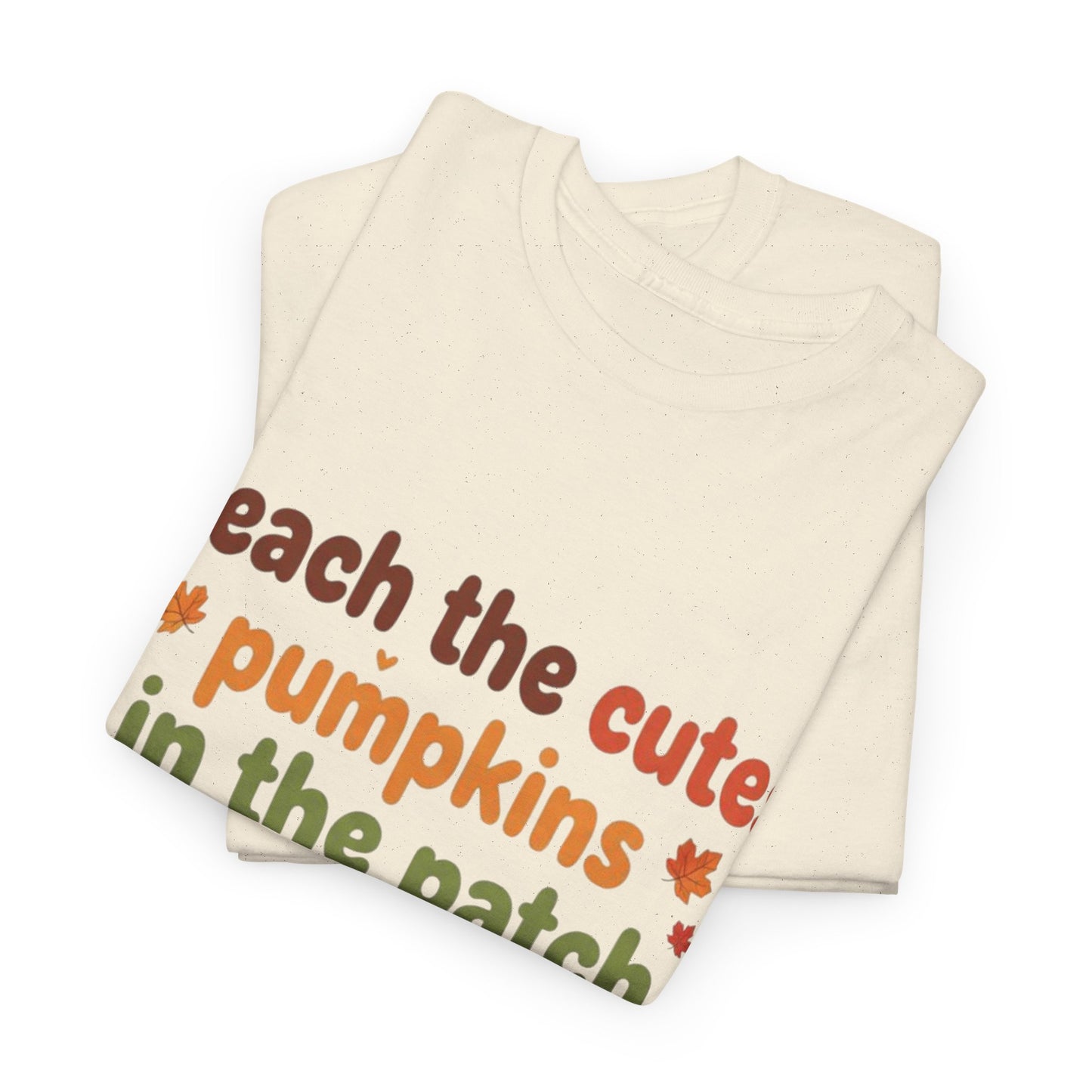 "I Teach the Cutest Pumpkins in the Patch" Teacher Tee
