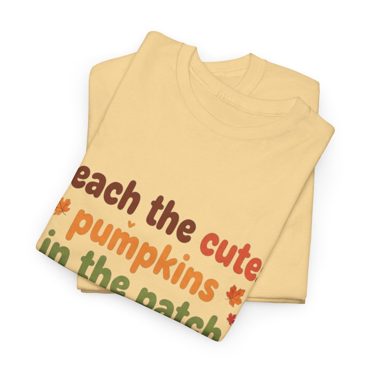 "I Teach the Cutest Pumpkins in the Patch" Teacher Tee